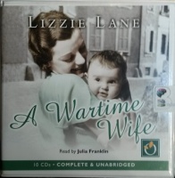 A Wartime Wife written by Lizzie Lane performed by Julia Franklin on CD (Unabridged)